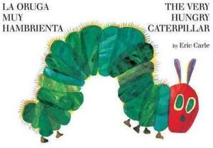 LA ORUGA MUY HAMBRIENTA/THE VERY HUNGRY CATERPILLA