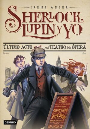 SHERLOCK, LUPIN Y YO Nº 2. ÚLTIMO ACTO EN EL TEATRO DE LA ÓPERA.