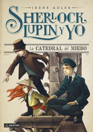 SHERLOCK LUPIN Y YO Nº 4. LA CATEDRAL DEL MIEDO