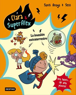 CLARA & SUPERALEX 3. LA INVASION EXTRATERRESTRE