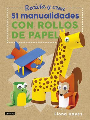 RECICLA Y CREA CON ROLLOS DE PAPEL