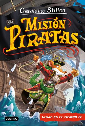 VIAJE EN EL TIEMPO 12. MISION PIRATAS.