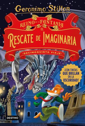 REINO DE LA FANTASÍA 15. EL RESCATE DE IMAGINARIA. DECIMOQUINTO VIAJE