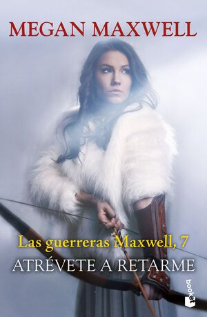 LAS GUERRERAS MAXWELL VII ATREVETE A RETARME