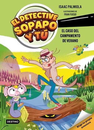 EL DETECTIVE SOPAPO Y TU 3 EL CASO DEL CAMPAMENTO