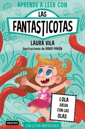 APRENDE A LEER CON LAS FANTASTICOTAS 13. LOLA JUEGA CON LAS OLAS