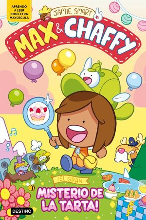 MAX & CHAFFY 2.¡EL GRAN MISTERIO DE LA TARTA!