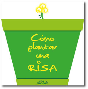 CÓMO PLANTAR UNA RISA