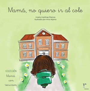 MAMÁ, NO QUIERO IR AL COLE