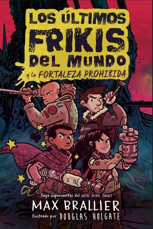 ULTIMOS FRIKIS DEL MUNDO, LOS: LA FORTALEZA PROHIBIDA
