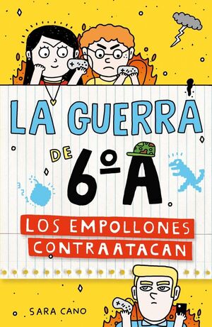 LA GUERRA DE 6ºA 2 LOS EMPOLLONES CONTRAATACAN