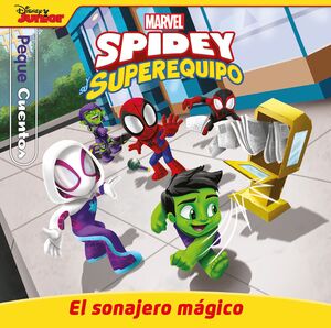 SPIDEY Y SU SUPEREQUIPO. EL SONAJERO MAGICO. PEQUECUENTOS