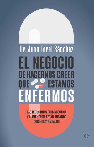 NEGOCIO DE HACERNOS CREER QUE ESTAMOS ENFERMOS, EL