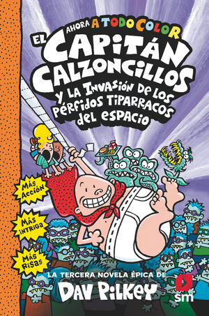 EL CAPITÁN CALZONCILLOS 3. TD. LOS PÉRFIDOS TIPARRACOS DEL ESPACIO