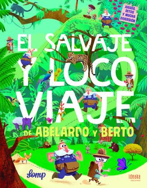 EL SALVAJE Y LOCO VIAJE DE ABELARDO Y BERTO