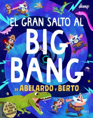 EL GRAN SALTO AL BIG BANG DE ABELARDO Y BERTO