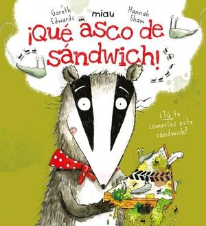 ¡QUÉ ASCO DE SÁNDWICH!