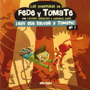 AVENTURAS DE FEDE Y TOMATE 1 HAY QUE SALVAR A TOMA