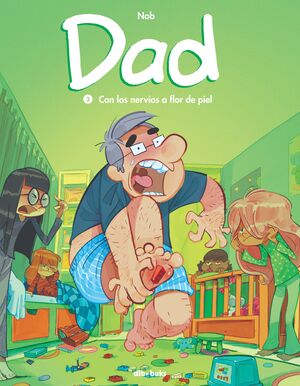 DAD 3 CON LOS NERVIOS A FLOR DE PIEL