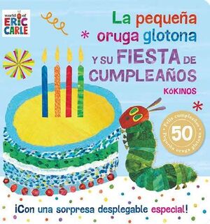 PEQUEÑA ORUGA GLOTONA Y SU FIESTA DE CUMPLEAÑOS, LA