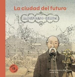 CIUDAD DEL FUTURO, LA - ILDEFONSO CERDÁ