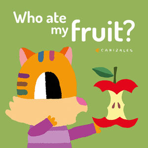 WHO ATE MY FRUIT