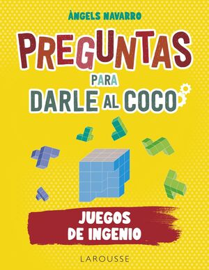 PREGUNTAS PARA DARLE AL COCO. JUEGOS DE INGENIO