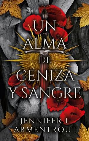 DE SANGRE Y CENIZAS 5. UN ALMA DE CENIZA Y SANGRE