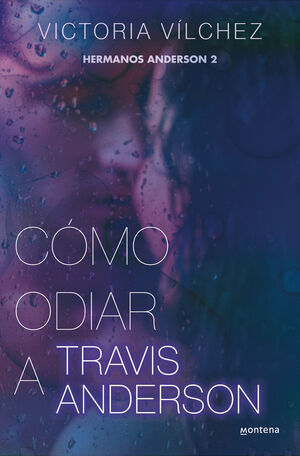HERMANOS ANDERSON 2. CÓMO ODIAR A TRAVIS ANDERSON