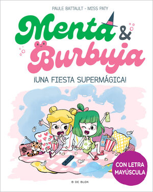 MENTA Y BURBUJA, 5: ¡UNA FIESTA SUPERMÁGICA!
