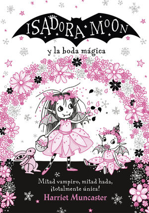 GRANDES HISTORIAS DE ISADORA MOON 3 - ISADORA MOON Y LA BODA MÁGICA