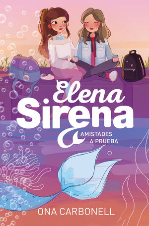 ELENA SIRENA. AMISTADES A PRUEBA