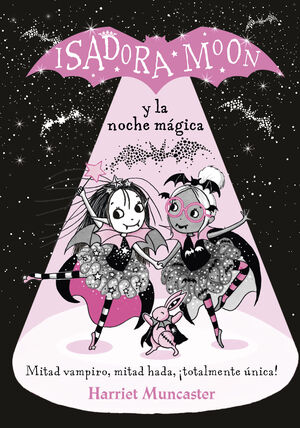 GRANDES HISTORIAS DE ISADORA MOON 2 - ISADORA MOON Y LA NOCHE MÁGICA