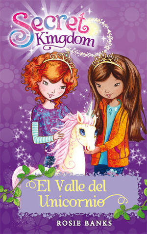 THE SECRET KINGDOW. EL VALLE DEL UNICORNIO