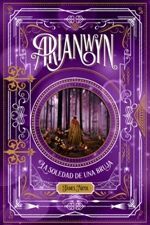 ARIANWYN Nº 2. LA SOLEDAD DE UNA BRUJA