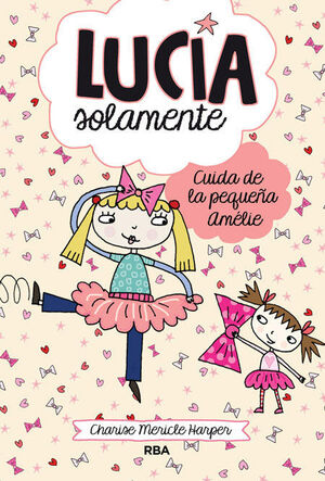 LUCIA SOLAMENTE 6: CUIDA PEQUEÑA AMELIE