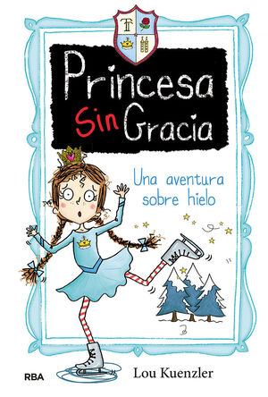 UNA AVENTURA SOBRE HIELO. PRINCESA SIN GRACIA 4