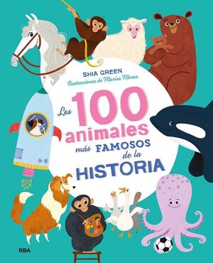 LOS 100 ANIMALES MÁS FAMOSOS DE LA HISTORIA (COLECCIÓN 100)