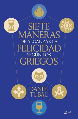SIETE MANERAS DE ALCANZAR LA FELICIDAD SEGUN LOS GRIEGOS