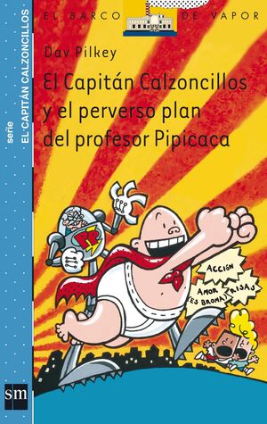 EL CAPITÁN CALZONCILLOS 4. TB. EL PERVERSO PLAN DEL PROFESOR PIPICACA