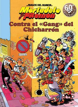 MORTADELO Y FILEMÓN. CONTRA EL GANG DEL CHICHARRÓN (MAGOS DEL HUMOR 2)