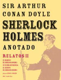 SHERLOCK HOLMES ANOTADO: RELATOS II