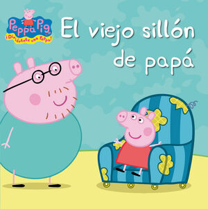 PEPPA PIG. EL VIEJO SILLON DE PAPÁ