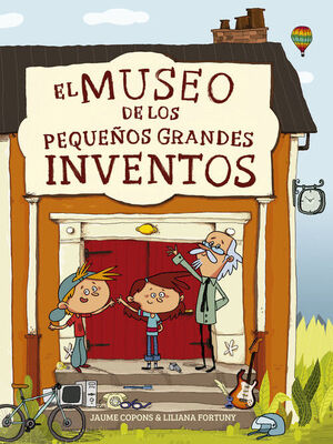 MUSEO DE LOS PEQUEÑOS GRANDES INVENTOS, EL