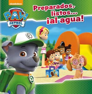 PAW PATROL. PREPARADOS, LISTOS AL AGUA...