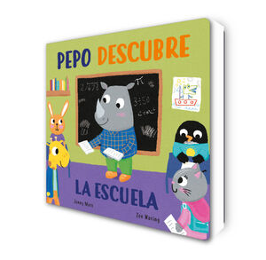 PEPO DESCUBRE LA ESCUELA (ABRE Y DESCUBRE. LIBRO DE CARTÓN CON SOLAPAS)