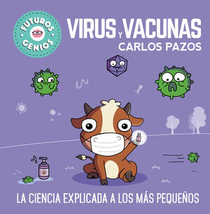 FUTUROS GENIOS 6. VIRUS Y VACUNAS