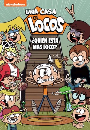 UNA CASA DE LOCOS. CÓMIC 11 - ¿QUIÉN ESTÁ MÁS LOCO?