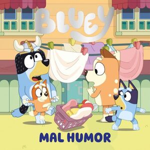 BLUEY. UN CUENTO - MAL HUMOR (EDICIÓN EN ESPAÑOL)