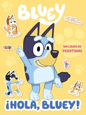 BLUEY. HOLA BLUEY. LIBRO DE PEGATINAS